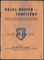 Hajrá Honvéd - Erdélyért. Erdélyi vonatkozású dalok gyűjteménye a magyar katonaszellem szolgálatára. Bp., 1940. Vitézi rend Zrínyi csoportja. 64p. Foltos