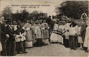 1916 Szeged, Alsóvárosi plébánia harangjainak búcsúzása augusztus 21-én, csendőr és püspök. Harangok beolvasztása a háborúhoz