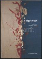 A Lágy robot. Tanulmányok  Šwierkiewicz Róbertről. Bp., 2003, Új Művészet Kiadó. Kiadói papírborítékban