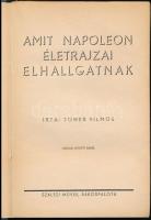 Tower Vilmos: Amit Napóleon életrajzai elhallgattak. Rákospalota,1937, Szalézi Művek. Második kiadás...
