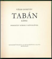 Végh Gusztáv: Tabán. Pereházy Károly szövegével. Bp., é.n., Képzőművészeti Alap Kiadóvállalata. Kiad...