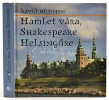 David Hohnen: Hamlet vára, Shakespeare Helsingőre. Fordította: Bánki Vera. Bp.,2000, General Press. Kiadói kartonált papírkötésben, foltos lapszélekkel.