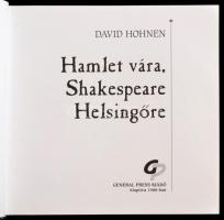 David Hohnen: Hamlet vára, Shakespeare Helsingőre. Fordította: Bánki Vera. Bp.,2000, General Press. ...