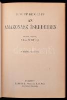 F. W. Up de Graff: Az Amazonasz őserdeiben. Fordította: Halász Gyula. A Magyar Földrajzi Társaság Kö...