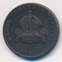 Olasz Államok / Lombardia-Velence 1822V 5c Cu T:2-
Italian States / Lombardy-Venetia 1822V 5 Centes...