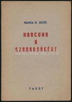 Hamza D. Ákos: Harcunk a szabadságért. A Nemzeti Ellenállás egyik csoportjának részvétele a felszabadulási küzdelemben. Bp.,1947, Faust. Kiadói papírkötés.