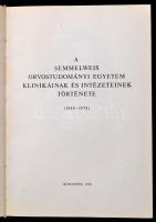Dr. Székely Sándor (szerk.): A Semmelweis Orvostudományi Egyetem klinikáinak és intézeteinek történe...