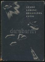 Szabó Lőrinc: Reggeltől estig. Egy repülőutazás emléke. Molnár C. Pál fametszeteivel. Bp.,1937, Magyar Bibliofilek Szövetsége, (Gyoma Kner Izidor-ny.) Kiadói illusztrált kartonált papírkötés, Kner Erzsébet-kötés, kissé kopott borítóval, kissé kopott, kissé sérült gerinccel, ex libris-szel (ex libris Szalay.) Első kiadás.