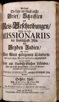 [Joseph Stöcklein]: Allerhand so Lehr- als Geist-reiche Brief, Schriften und Reis-Beschreibungen wel...