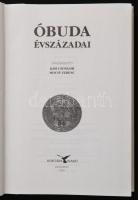 Óbuda évszázadai. Szerk.: Kiss Csongor. Bp.,2000, Better. Második, javított és bővített kiadás. Feke...