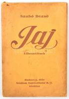 Szabó Dezső: Jaj. Bp., 1924, Stádium. Kiadói papírkötés. Kiadói papírkötés. Első kiadás