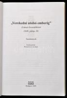 "Verekedni utolsó emberig." A turai lovasütközet. 1849. július 20. Tanulmányok. Szerk.: Ro...