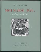 Bizzer István: Molnár C. Pál, a könyvművész. Bp.,2006, Holnap. Kiadói kartonált papírkötés.