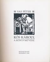 Sas Péter: Kós Károly, a könyvművész. Bp.,20096, Holnap. Kiadói kartonált papírkötés
