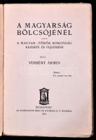 Vámbéry Ármin: A magyarság bölcsőjénél. A magyar-török rokonság kezdete és fejlődése. Bp., 1914, Ath...