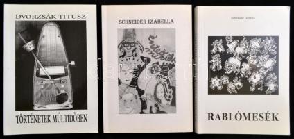 Schneider Izabella 2 műve:  Rablómesék. Bp., 1999, Szerzői kiadás. Kiadói papírkötés. A szerző által dedikált.   Énteő Mitiők. Bp., 1998, Szerzői kiadás. Kiadói papírkötés. +  Dvorzsák Titusz: Történetek múltidőben Bp.,2000, KönyvKiadó. Kiadói papírkötés. Schneider Izabella előszavával. Schneider Izabella dedikációjával.