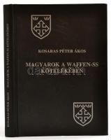 Kosaras Péter Ákos: Magyarok a Waffen-SS kötelékében.Bp., 2005. Nemzetek Európája. Kiadói kartonálásban