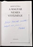 Bánó Attila: A magyar nemes vitézsége. Bp., 
Athenaeum Kiadó, 2009. Kiadói, kissé sérült kartonálás...
