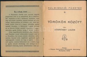 Döbrössy Lajos: Törökök között. Külmisszió füzetek 6. Bp.,1932, Magyar Református Külmisszió Szövets...