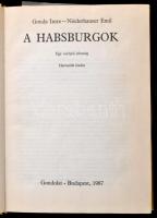 Gonda Imre - Niederhauser Emil: A Habsburgok. Egy európai jelenség. Bp., 1977, Gondolat. Kiadói egés...