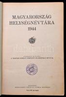 1944 Magyarország helységnévtára 1944. Szerk.: M. Kir. Központi Statisztikai Hivatal. Bp., [1944], H...