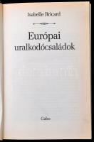 Isabelle Bricard: Európai uralkodócsaládok. Fordította: Tótfalusi Ágnes. Bp.,2001, Gabo. Kiadói kart...
