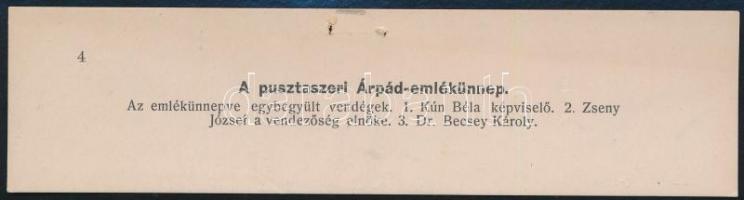 1913 Pusztaszeri Árpád emlékünnep Kun Béla képviselőú, Zseny József, Dr. Becsey Károly.  Korabeli sa...