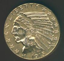 USA 1915. 5$ Au "Indián" 8,359g T:2/3