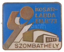 1973. Kosárlabda EB 73 - Szombathely fém jelvény (30x24mm) T:2