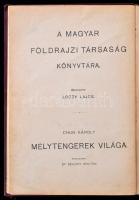 Chun Károly: Mélytengerek világa. Fordította: Dr. Szilárdy Zoltán. Magyar Földrajzi Társaság Könyvtá...
