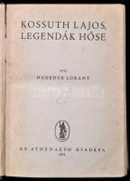 Hegedüs Loránt: Kossuth Lajos, legendák hőse. Bp.,1941, Athenaeum Irodalmi és Nyomdai Rt.,316+2 p. K...