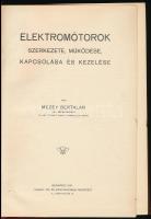 Mezey Bertalan: Elektromótorok szerkezete, működése, kapcsolása és kezelése. Bp., 1910, Thália Kő- é...