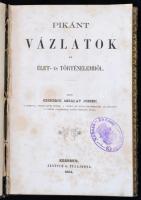 szendrői Aszalay József: Pikánt vázlatok az élet- és történelemből. Eger, 1864, Jentsch G. (Érseki L...