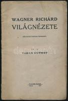 Vadas György: Wagner Richárd világnézete. Vác, 1929, Pestvidéki Nyomda, 58+2 p. Kiadói papírkötés, kissé foltos borítóval. A szerző, Vadas György által  Dr. Löwenheim Miksa rabbi, vallástanár részére dedikált példány.  "Löwenheim Miksa kedves, jó barátomnak őszinte szeretettel, Vác, 1929. ápril. 3."