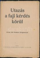 1941 Dr. Fodor Zsigmond: Utazás a faji kérdés körül, a Szociáldemokrata Párt kiadása, emberfajtákról, fajtisztaságról, biokémiai fajindexről, fajnemesítésről, 32p