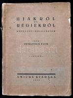 Petrovics Elek: Ujakról és régiekről. Művészeti dolgozatok. Bp.,1923, Amicus, 128 p.+16 t. (Fekete-fehér képtáblák.) Kiadói papírkötésben, szakadozott, viseltes borítóval, az utolsó pár lapon és hátsó borítón folttal.
