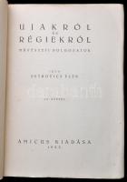 Petrovics Elek: Ujakról és régiekről. Művészeti dolgozatok. Bp.,1923, Amicus, 128 p.+16 t. (Fekete-f...