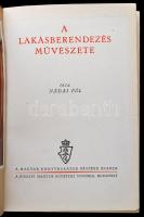 Nádai Pál: A lakásberendezés művészete. Bp., (1939), Királyi Magyar Egyetemi Nyomda. Gazdag képanyaggal, 1 t. (színes), 303 p.+40 t. (fekete-fehér.) + 1 mell. Kiadói félbőr kötésben.