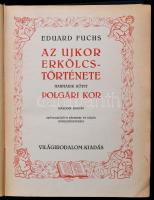 Fuchs, Eduard: Az újkor erkölcstörténete I-III. kötet. Bp.,é.n., Világirodalom-kiadás. Második kiadá...