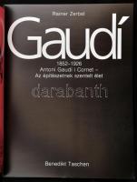 Rainer Zerbst: Antoni Gaudi. 1852-1926. Antoni Gaudi í Cornet - Az építészetnek szentelt élet. Fordí...