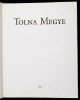 Tolna megye. Szekszárd, 1992. Szekszárdi nyomda. Kiadói kartonálásban