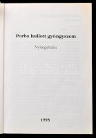 Porba hullott gyöngyszem. Nyíregyháza. Szerk.: Tóth M. Ildikó. Nyíregyháza, 1995, Start Rehabilitáci...