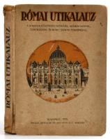 Római utikalauz. A magyar közönség számára, számos képpel, tervrajzzal, és Róma színes térképével. Budapest, 1925, Pallas. Kiadói papírkötés, a gerinc sérült, a térkép nélkül