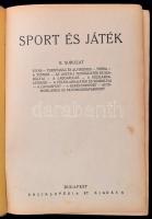 Sport és játék. I. kötet. Szerk.: Pálfy György. A rajzokat Somfay István. Bp.,(1932),Enciklopédia Rt...