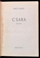 Wass Albert: Csaba. Bp., 1940, Révai. Első kiadás! Kiadói egészvászon kötés, jó állapotban