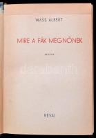 Wass Albert: Mire a fák megnőnek. Bp., 1942, Révai.  Kiadói egészvászon kötés, belül a címlap vágott