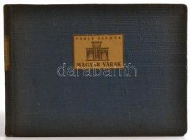 Varjú Elemér: Magyar várak. Bp., Műemlékek Országos Bizottsága és a Könyvbarátok Szövetsége. Kiadói ...