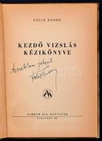 Felix Endre: Kezdő vizslás kézikönyve. Bp., 1947, Nimród Kis Könyvtár.DEDIKÁLT! Kiadói egészvászon k...