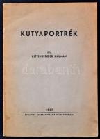 Kittenberger Kálmán: Kutyaportrék. 1937, Budapest Székesfőváros Házinyomdája. Kiadói papírkötés, kopottas állapotban.