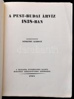 A pest-budai árvíz 1838-ban. Szerk.: Némethy Károly. Bp.,1938, Budapest Székesfőváros, 1 t.+VIII+387...
